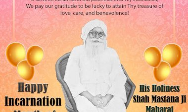 Incarnation Month of Messenger of God - Shah Mastana Ji Maharaj