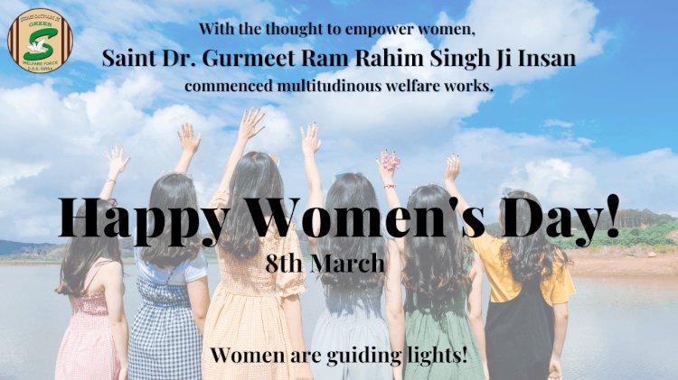 Happy Women's Day | Welfare Works to Empower Women by Saint Dr. Gurmeet Ram Rahim Singh Ji Insan