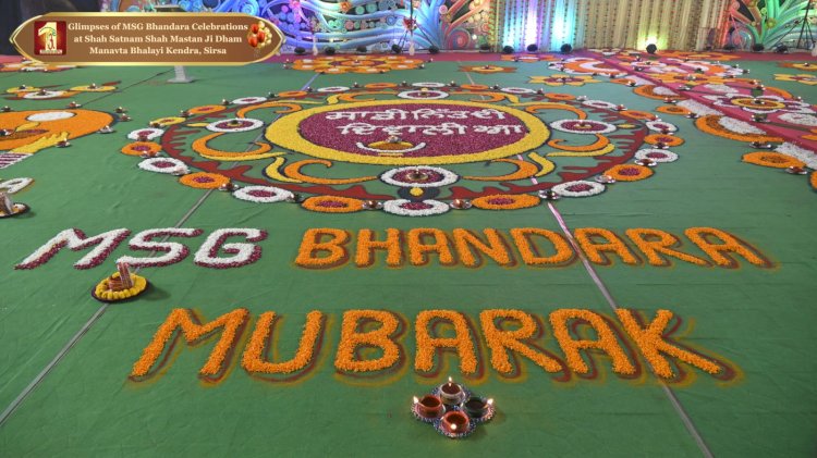 MSG Bhandara- A Day of Celebrating the Incarnation of Sai Mastana Ji Maharaj