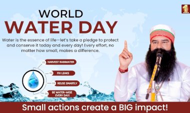 From Ancient Wisdom to Modern Solutions: A Call for Water Conservation on World Water Day 2025