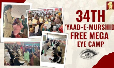 34th ‘Yaad-e-Murshid’ Free Mega Eye Camp: Restoring Visions with Compassion and Care