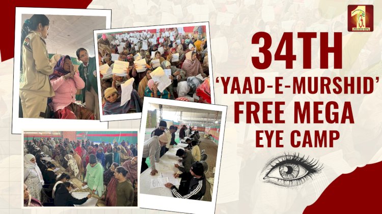34th ‘Yaad-e-Murshid’ Free Mega Eye Camp: Restoring Visions with Compassion and Care